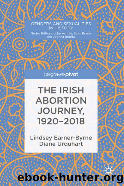 The Irish Abortion Journey, 1920â2018 by Lindsey Earner-Byrne & Diane Urquhart