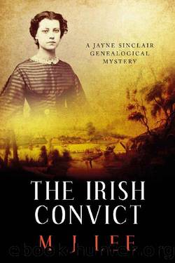 The Irish Convict (Jayne Sinclair Genealogical Mysteries Book 10) by M J Lee