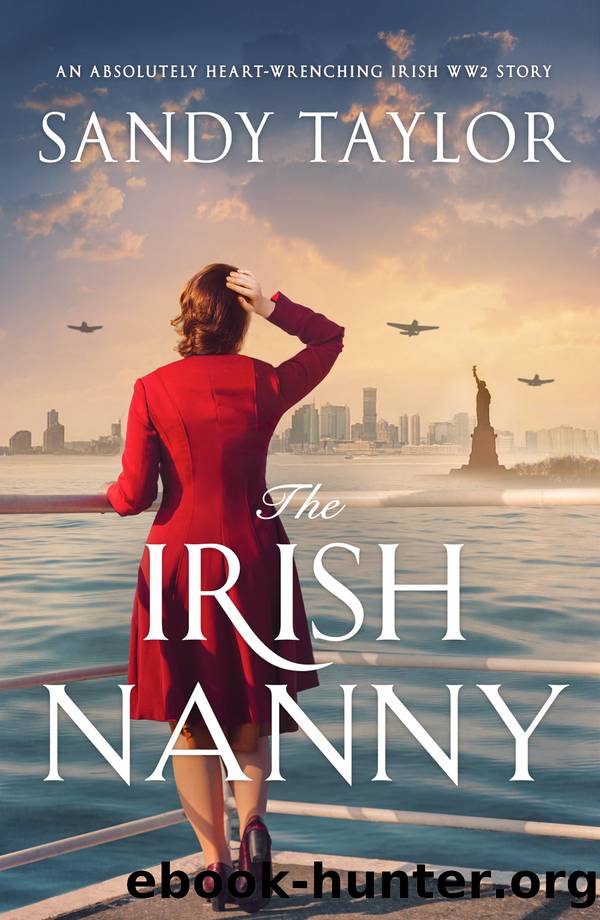 The Irish Nanny: An absolutely heart-wrenching Irish WW2 story by Sandy Taylor