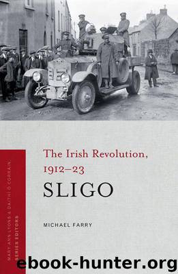 The Irish Revolution in Sligo, 1912-23 (The Irish Revolution, 1912-23) by Farry Michael