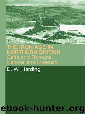 The Iron Age in Northern Britain: Britons and Romans, Natives and Settlers by Harding Dennis W