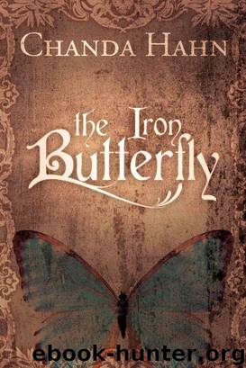 The Iron Butterfly by Chanda Hahn