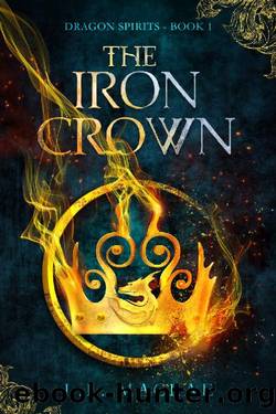 The Iron Crown (Dragon Spirits Book 1) by L.L. MacRae