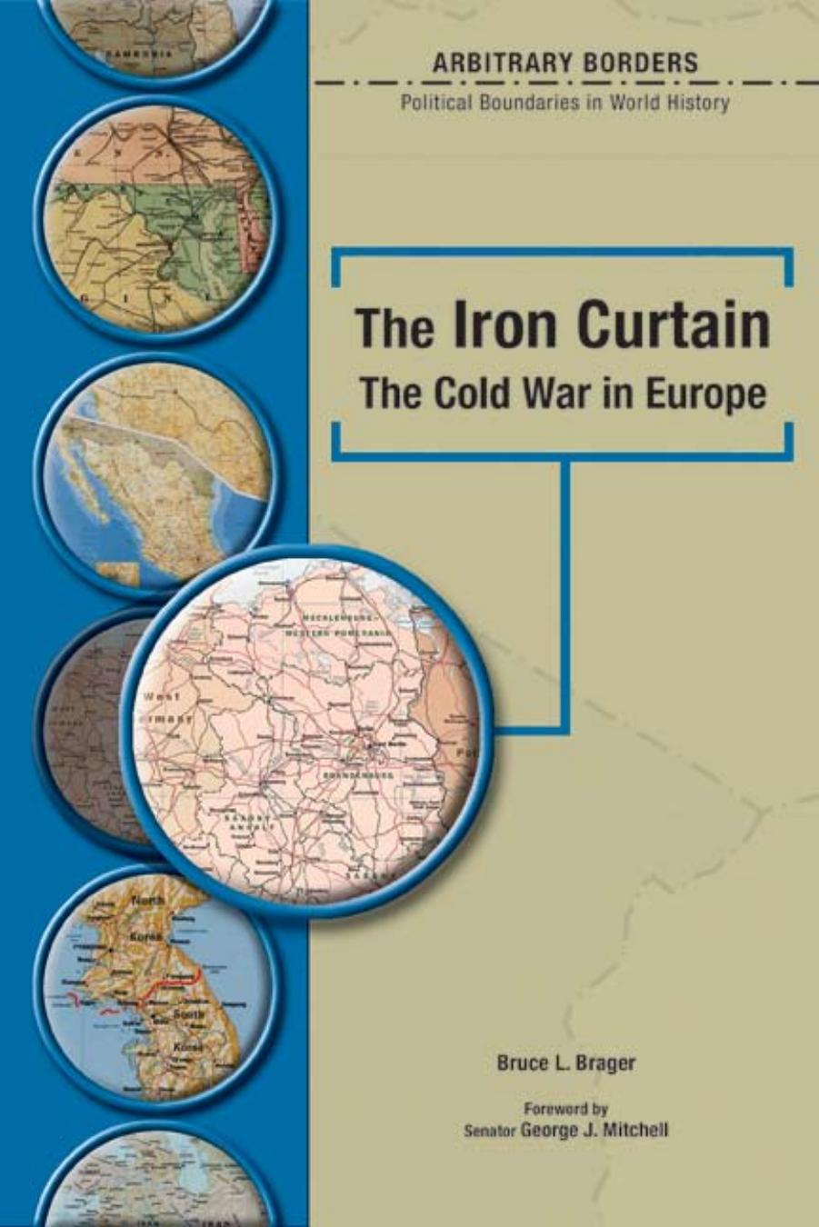The Iron Curtain : the Cold War in Europe by Bruce L Brager