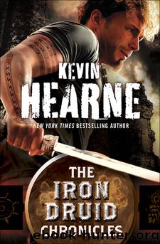 The Iron Druid Chronicles by Kevin Hearne