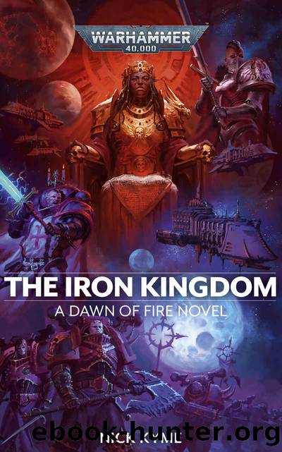 The Iron Kingdom (Dawn of Fire: Warhammer 40,000 Book 5) by Nick Kyme
