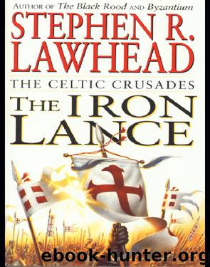 The Iron Lance by Stephen R. Lawhead