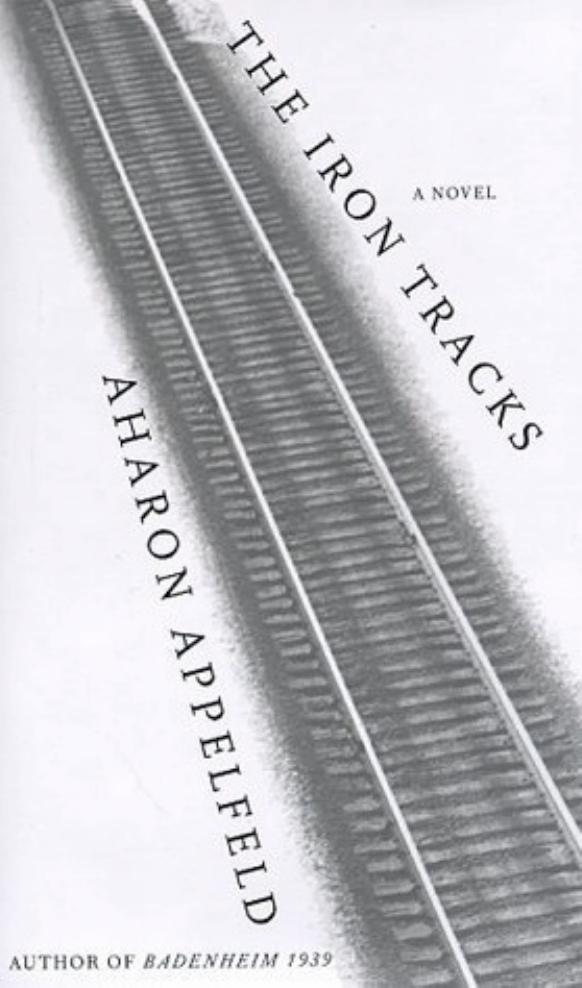 The Iron Tracks by Aharon Appelfeld