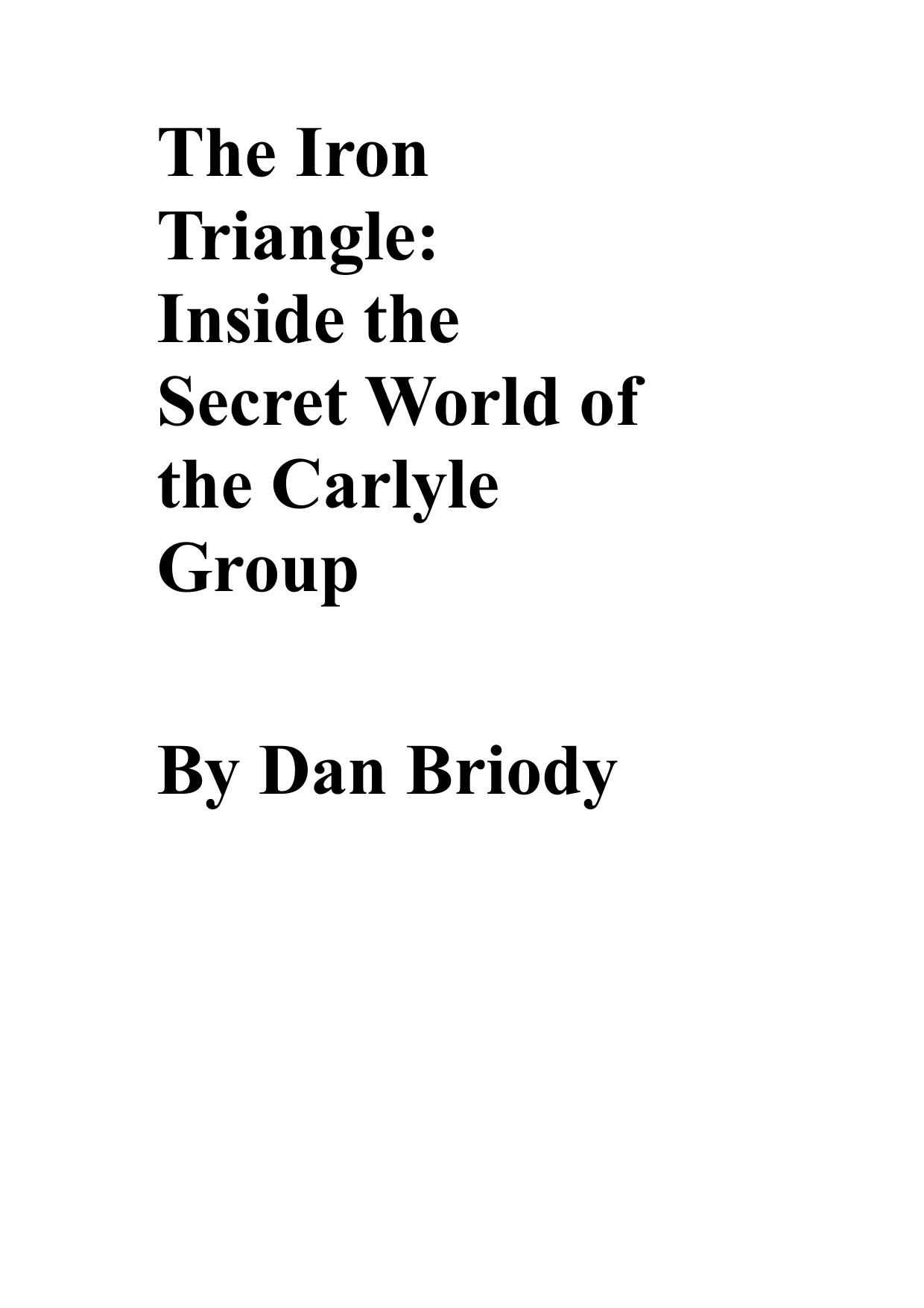 The Iron Triangle - Inside the Secret World of the Carlyle Group by Inside the Secret World of the Carlyle Group