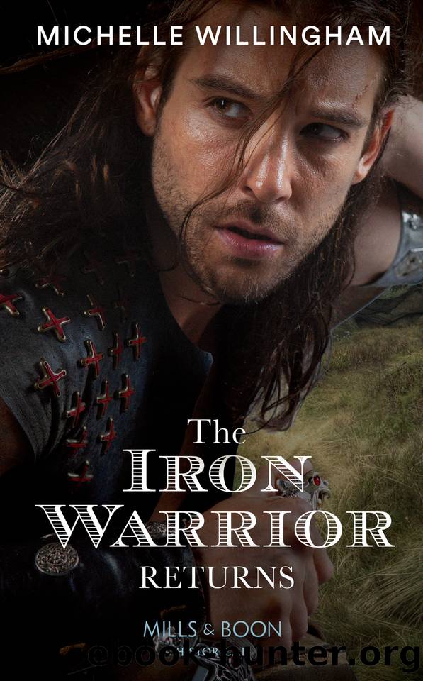 The Iron Warrior Returns (The Legendary Warriors, Book 1) (Mills & Boon Historical) by Michelle Willingham