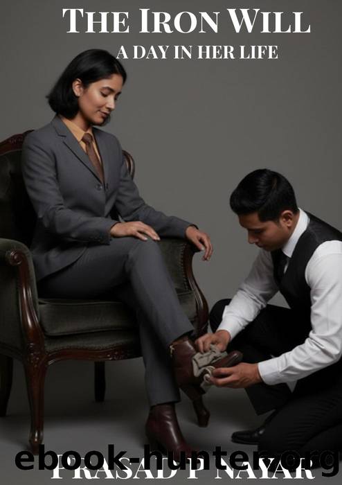 The Iron Will- a Day in her life by Prasad P Nair