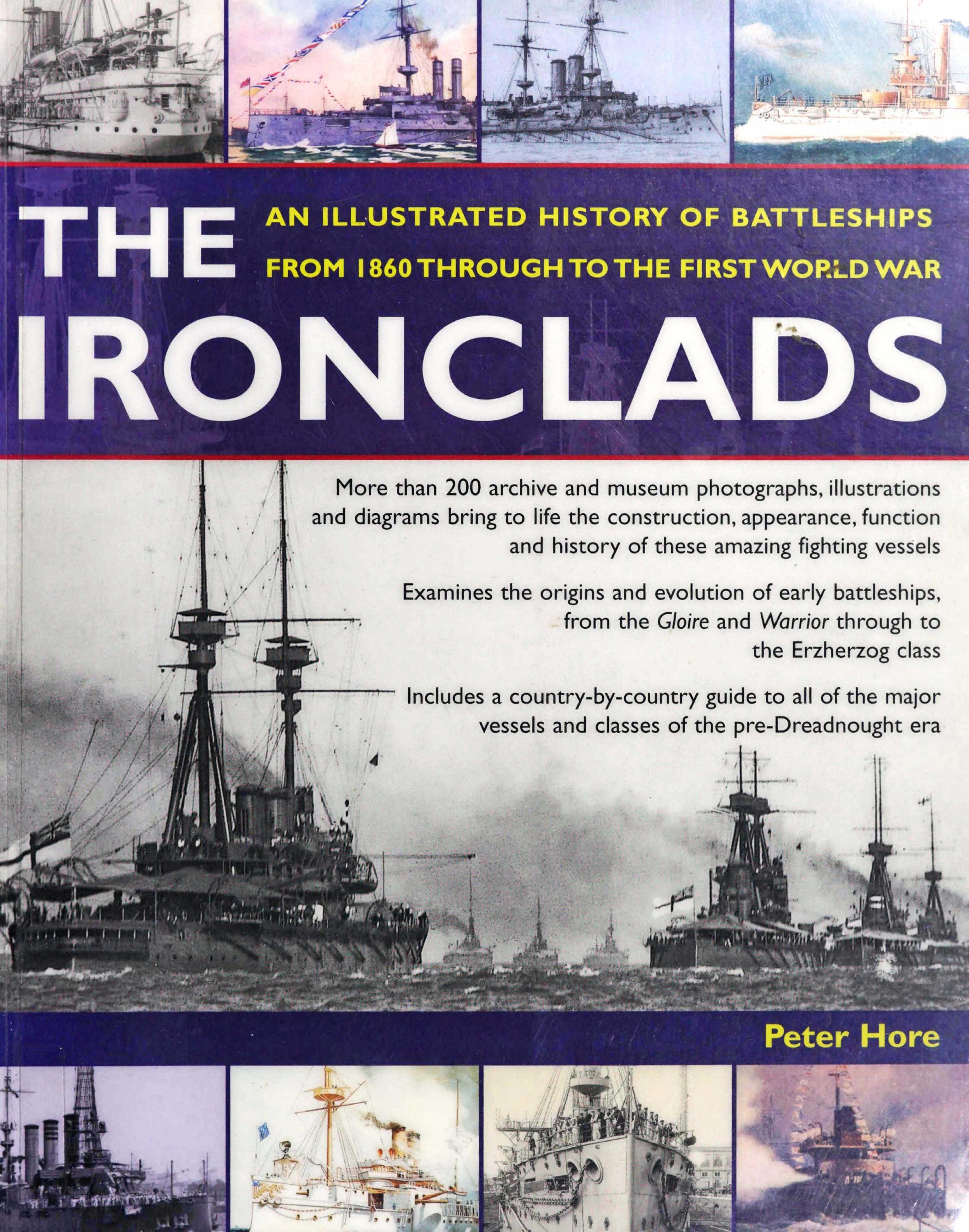 The Ironclads: An Illustrated History of Battleships from 1860 to WWI by Unknow