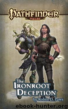 The Ironroot Deception by Robin D. Laws