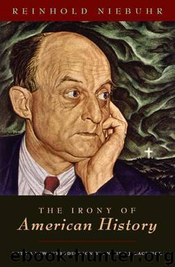 The Irony of American History by Niebuhr Reinhold