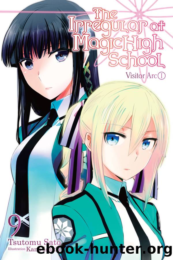 The Irregular at Magic High School, Vol. 09: Visitor Arc I by Tsutomu Sato and Kana Ishida