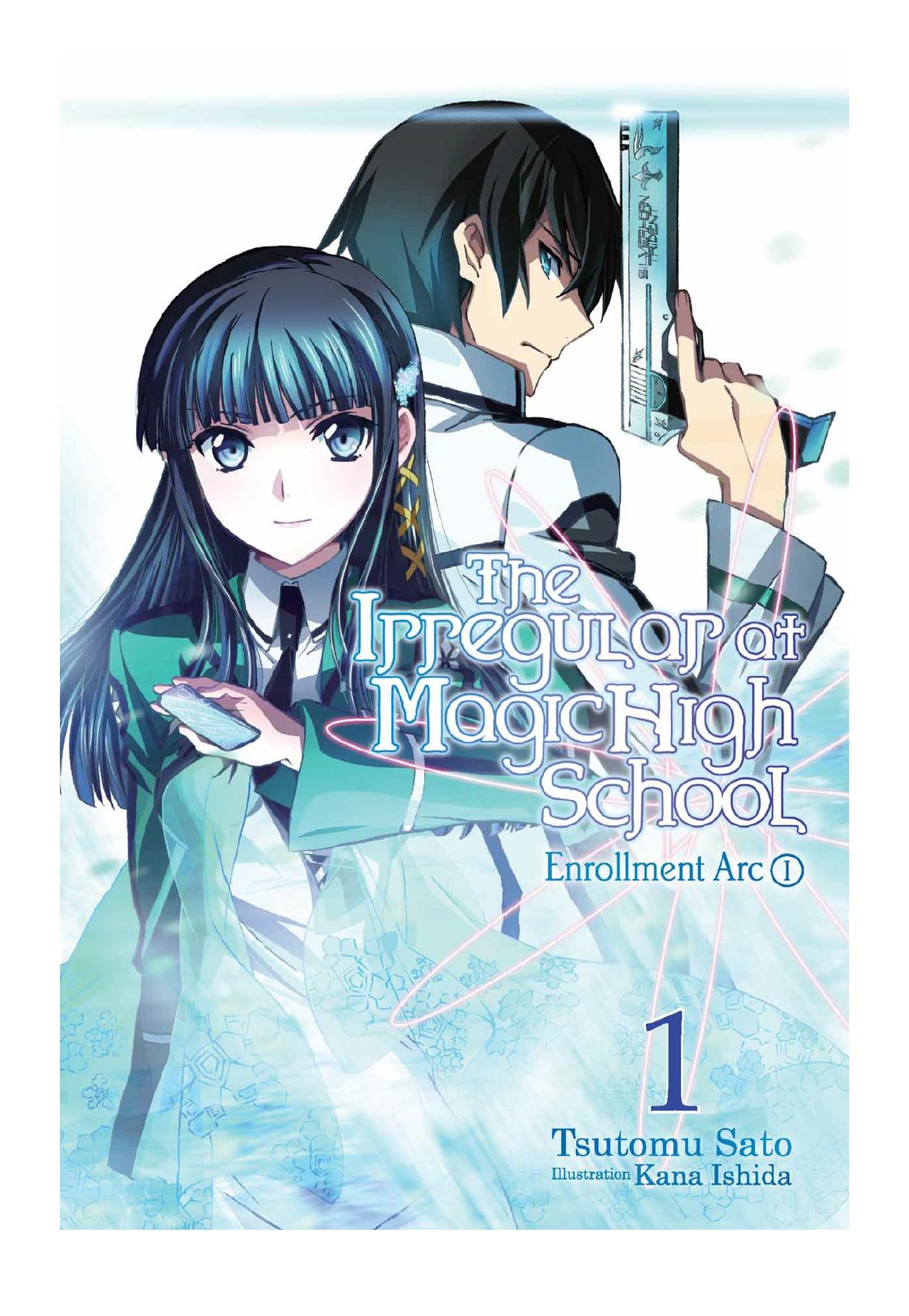 The Irregular at Magic High School, Vol. 1: Enrollment Arc, Part I by Tsutomu Sato & Kana Ishida