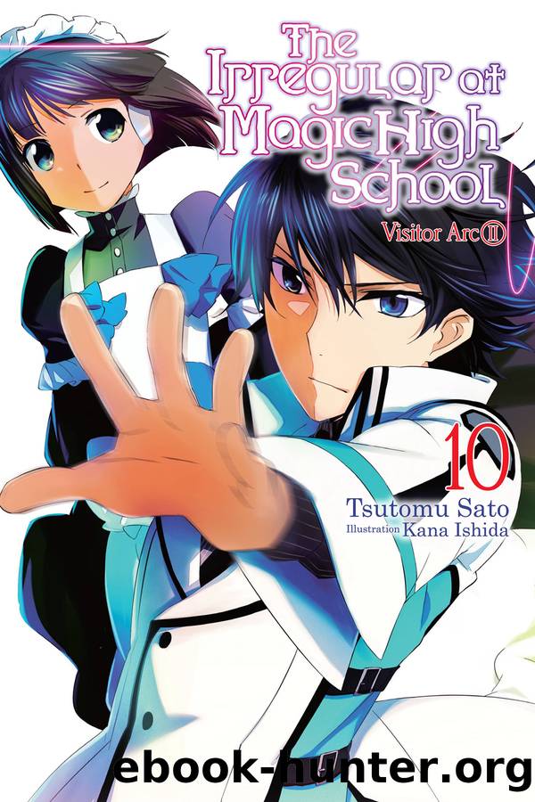 The Irregular at Magic High School, Vol. 10: Visitor Arc II by Tsutomu Sato and Kana Ishida