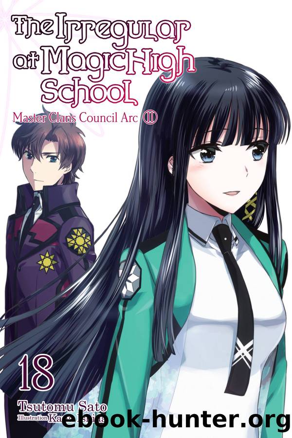 The Irregular at Magic High School, Vol. 18: Master Clans Council Arc II by Tsutomu Sato and Kana Ishida