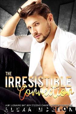 The Irresistible Connection_A Billionaire Bad Boy Second Chance Mystery Romance by Alexa McLean