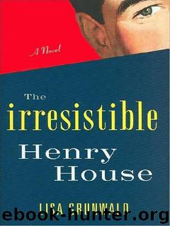The Irresistible Henry House by Lisa Grunwald