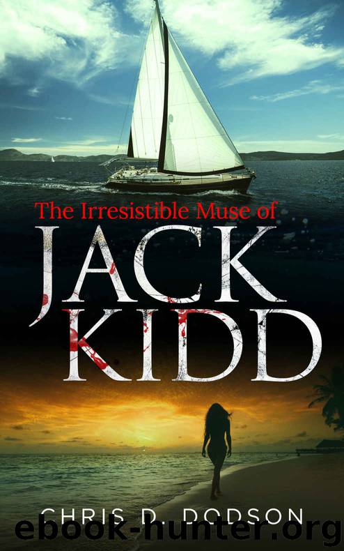 The Irresistible Muse of Jack Kidd by Chris D. Dodson