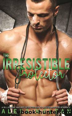 The Irresistible Protector: A Billionaire Bad Boy Best Friends to Lovers Mystery Romance by Alexa McLean