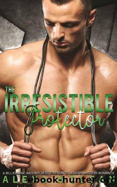The Irresistible Protector_A Billionaire Bad Boy Best Friends to Lovers Mystery Romance by Alexa McLean