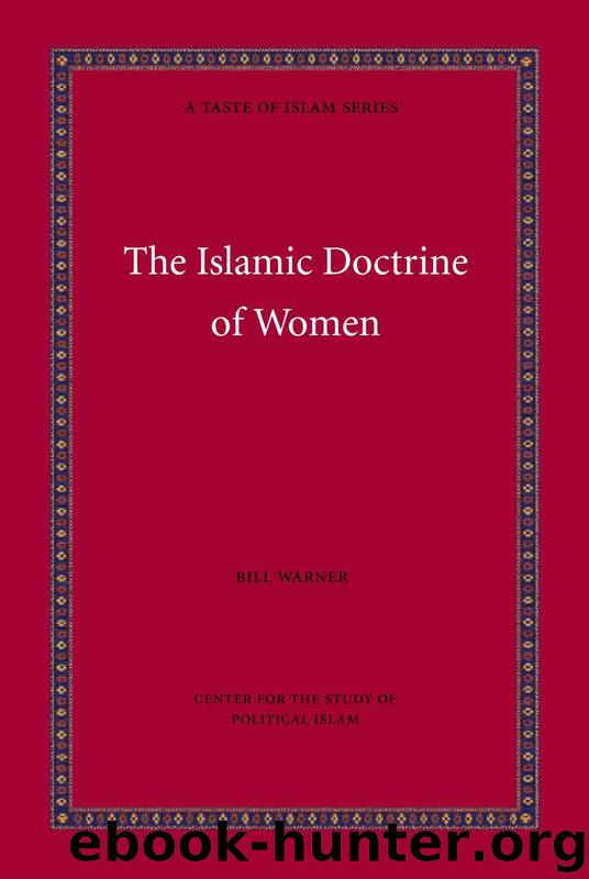 The Islamic Doctrine of Women (A Taste of Islam) by Bill Warner