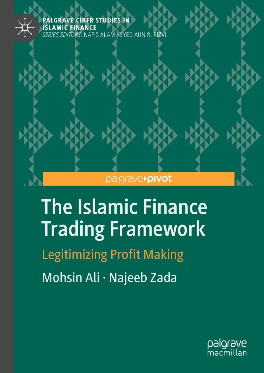 The Islamic Finance Trading Framework: Legitimizing Profit Making by Mohsin Ali Najeeb Zada