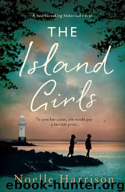 The Island Girls: A heartbreaking historical novel by Noelle Harrison