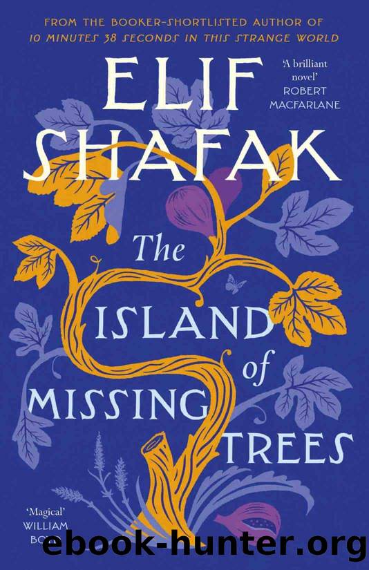 The Island of Missing Trees by Elif Shafak