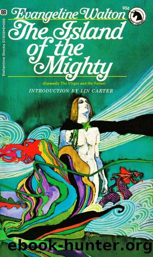 The Island of the Mighty (1970) by Evangeline Walton