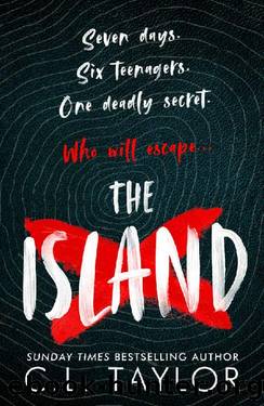 The Island: The addictive new YA thriller from the Sunday Times bestselling author of STRANGERS by C.L. Taylor
