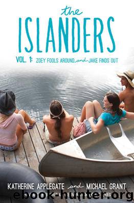 The Islanders: Volume 1: Zoey Fools Around and Jake Finds Out by Applegate Katherine & Grant Michael