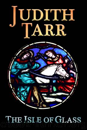 The Isle of Glass by Judith Tarr