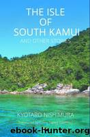The Isle of South Kamui and Other Stories by Nishimura Kyōtarō