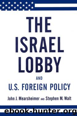 The Israel Lobby and U.S. Foreign Policy by John J. Mearsheimer