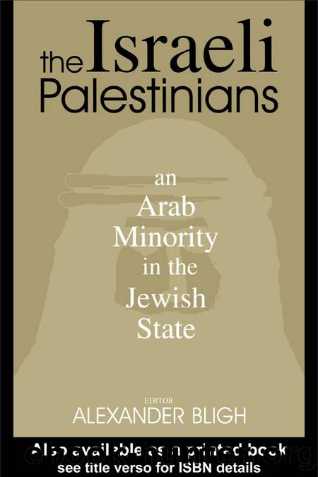 The Israeli Palestinians: An Arab Minority in the Jewish State by Alexander Bligh (edt)