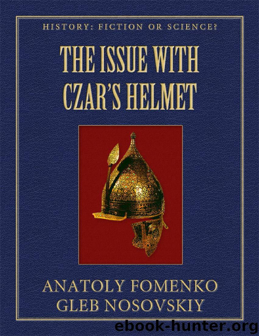 The Issue With Czar's Helmet by anatoly fomenko gleb nosovskiy