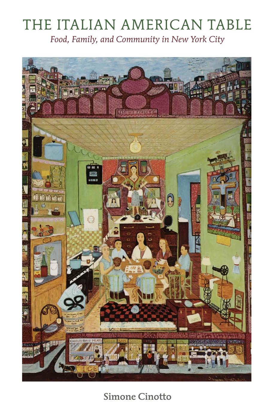 The Italian American Table: Food, Family, and Community in New York City by Unknow