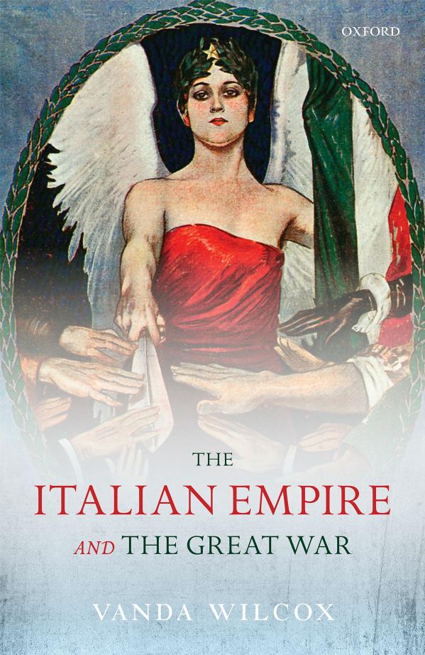The Italian Empire and the Great War by Vanda Wilcox