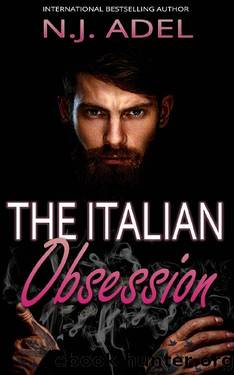 The Italian Obsession: Mafia Forbidden Jealous Possessive Obsessive Standalone (The Italians Book 3) by N.J. Adel