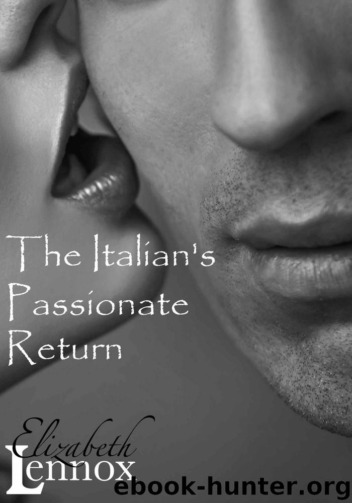 The Italian's Passionate Return (The Alfieri Saga Book 1) by Lennox Elizabeth