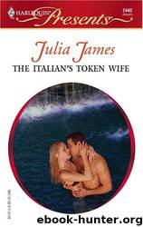 The Italian's Token Wife by Julia James