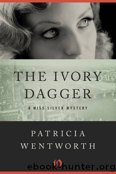The Ivory Dagger by Patricia Wentworth - Miss Silver 18 - The Ivory Dagger