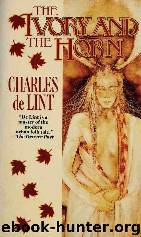 The Ivory and the Horn by Charles de Lint