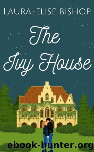 The Ivy House by Laura Elise Bishop