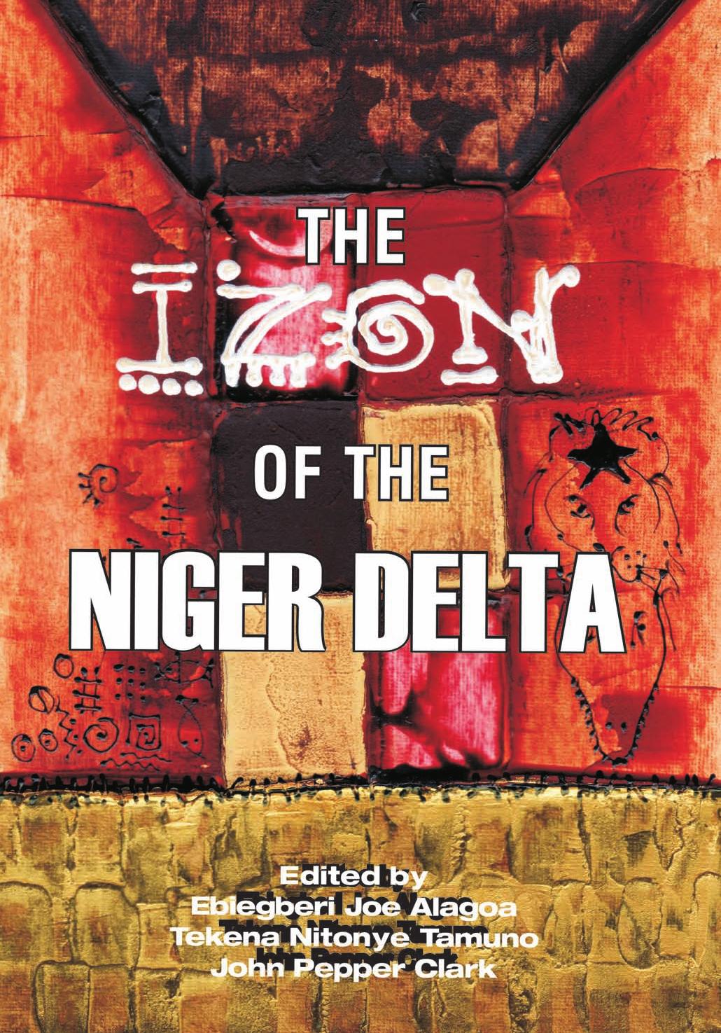 The Izon of the Niger Delta by Ebiegberi Joe Alagoa John Pepper Clark