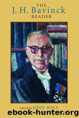 The J. H. Bavinck Reader by Bolt John;Bratt James D.;Visser Paul J.;De Jong James A.;