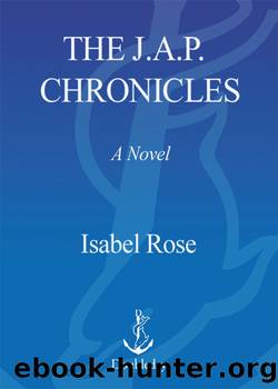 The J.A.P. Chronicles by Isabel Rose